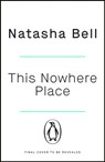 This Nowhere Place - Natasha Bell - 9780718187538