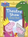 Peppa Pig: Theatre Show Sticker Book - Peppa Pig - 9780718197834