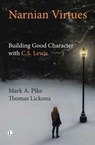 Narnian Virtues - Mark A. Pike ; Thomas Lickona - 9780718800000