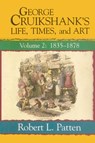George Cruikshank's Life, Times and Art - Robert L. Patten - 9780718828745