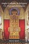 Anglo-Catholic in Religion - Barry Spurr - 9780718840242