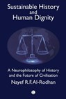 Sustainable History and Human Dignity - Nayef R.F. Al-Rodhan - 9780718848323