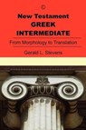 New Testament Greek Intermediate - STEVENS,  Gerald L. - 9780718892005