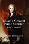 Britain's Greatest Prime Minister HB - Martin Hutchinson - 9780718895631