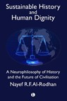 Sustainable History and the Dignity of Man - Nayef Al-Rodhan - 9780718895709