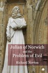 Julian of Norwich and the Problem of Evil - Richard Norton - 9780718896140