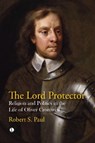 The Lord Protector - Robert S. Paul - 9780718896799