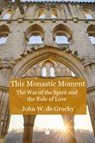 This Monastic Moment - John W. De Gruchy - 9780718896829