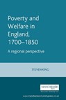 Poverty and Welfare in England, 1700-1850 - Steve King - 9780719049408
