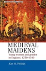 Medieval Maidens - Kim Phillips - 9780719059643