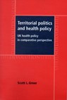 Territorial Politics and Health Policy - Scott L. Greer - 9780719069512