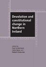 Devolution and Constitutional Change in Northern Ireland - Paul Carmichael ; Colin Knox ; Robert Osborne - 9780719073885