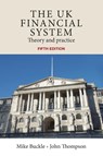The Uk Financial System - Mike Buckle ; John Thompson - 9780719082931