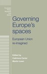 Governing Europe's Spaces - Caitriona Carter ; Martin Lawn - 9780719091858