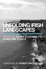 Unfolding Irish Landscapes - Derek Gladwin ; Christine Cusick - 9780719099472