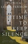 A Time to Keep Silence - Patrick Leigh Fermor - 9780719555275