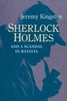 Sherlock Holmes and a Scandal in Batavia - Jeremy Kingston - 9780719816116