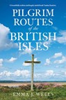 Pilgrim Routes of the British Isles - Emma Wells - 9780719831713