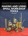 Making and Using Small Workshop Tools - Neil Wyatt - 9780719841439
