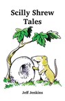 Scilly Shrew Tales - Jeff jenkins - 9780722353554