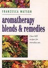 Aromatherapy, Blends and Remedies - Franzesca Watson - 9780722532225