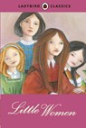 Ladybird Classics: Little Women - Louisa May Alcott - 9780723270874