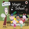 Ben and Holly's Little Kingdom: Magic School - Ben and Holly's Little Kingdom - 9780723271802
