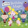 Ben and Holly's Little Kingdom: Birthday Magic - Ben and Holly's Little Kingdom - 9780723293637