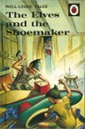 Well-Loved Tales: The Elves and the Shoemaker - Vera Southgate - 9780723297567