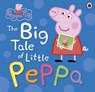 Peppa Pig: The Big Tale of Little Peppa - Peppa Pig - 9780723297871