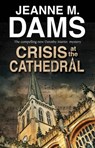 Crisis at the Cathedral - Jeanne M. Dams - 9780727887641
