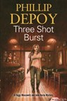 Three Shot Burst - Phillip DePoy - 9780727895837
