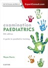 Examination Paediatrics - Wayne (Senior Staff Specialist in Paediatrics Harris - 9780729542517