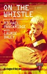 On the Whistle - Laurie Daley ; Michael Panckridge - 9780730443650