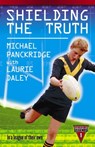 Shielding The Truth - Laurie Daley ; Michael Panckridge - 9780730444381