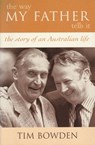 The Way My Father Tells It: The Story of an Australian Life - Tim Bowden - 9780730450443