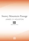Snow Mountain Passage - James D Houston - 9780730493525