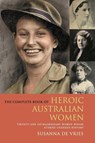 COMPLETE BOOK OF HEROIC AUSTRALIAN WOMEN - Susanna De Vries - 9780732290061