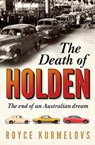 The Death of Holden - Royce Kurmelovs - 9780733635793