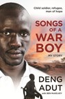 Songs of a War Boy - Deng Thiak Adut ; Ben Mckelvey - 9780733636516