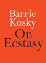 On Ecstasy - Barrie Kosky - 9780733643859