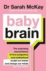 Baby Brain - Dr Sarah McKay - 9780733648984