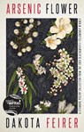 Arsenic Flower - Dakota Feirer - 9780733653636