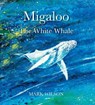 Migaloo, the White Whale - Mark Wilson - 9780734415769