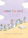 How to Help When You Really Want to Help - Davina Bell - 9780734423665