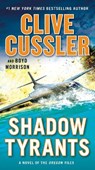 Shadow Tyrants - Clive Cussler ; Boyd Morrison - 9780735219083