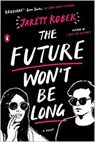 The Future Won't Be Long - KOBEK,  Jarett - 9780735222502
