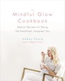 The Mindful Glow Cookbook - Abbey Sharp - 9780735234024