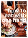 How to Eat with One Hand - Christine Flynn ; Emma Knight - 9780735239999