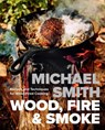 Wood, Fire & Smoke - Michael Smith - 9780735247222